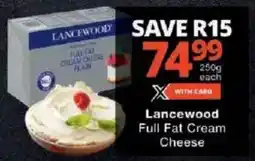 Checkers Lancewood Full Fat Cream Cheese offer