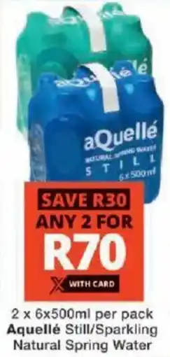 Checkers Aquelle Still/ Sparkling Natural Spring Water offer