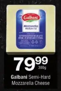 Checkers Galbani Semi-Hard Mozzarella Cheese offer