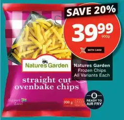 Checkers Natures Garden Frozen Chips All Variants Each offer
