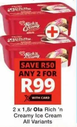 Checkers Ola Rich 'n Creamy Ice Cream All Variants offer