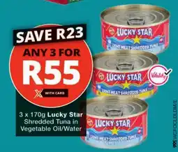Checkers Lucky Star Shredded Tuna in Vegetable Oil/Water offer