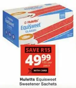 Checkers Huletts Equisweet Sweetener Sachets offer