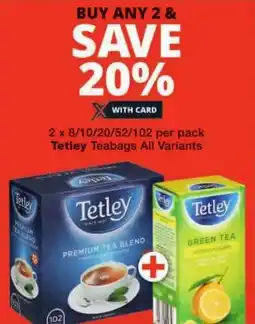 Checkers Tetley Teabags All Variants offer