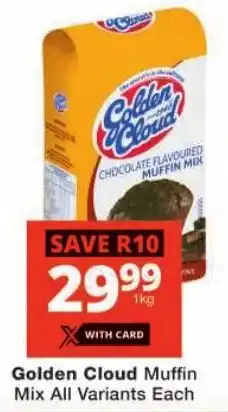 Checkers Golden Cloud Muffin Mix All Variants Each offer