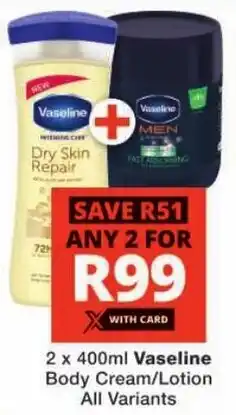 Checkers Vaseline Body Cream/ Lotion All Variants offer