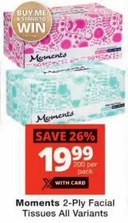 Checkers Moments 2-Ply Facial Tissues All Variants offer