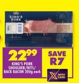 Shoprite KING'S PORK SHOULDER/BITS/BACK BACON 200g each offer