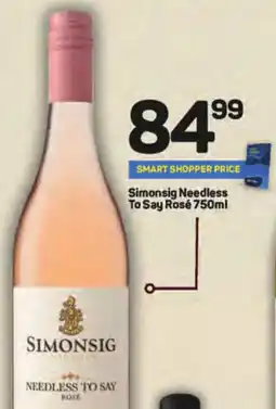 Pick n Pay Hypermarket Simonsig Needless To Say Rosé offer