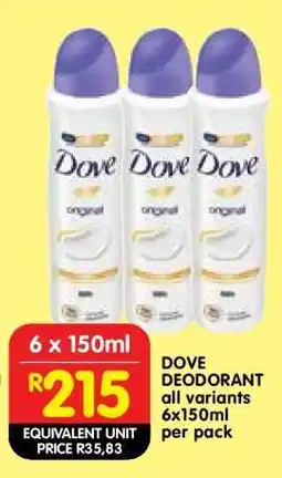 Shoprite DOVE DEODORANT all variants 6x150ml per pack offer