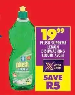 Shoprite PLUSH SUPREME LEMON DISHWASHING LIQUID 750ml offer