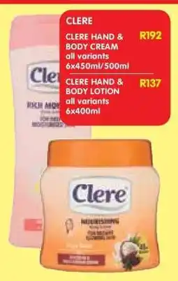 Shoprite CLERE HAND & BODY CREAM all variants 6x450ml/500ml offer