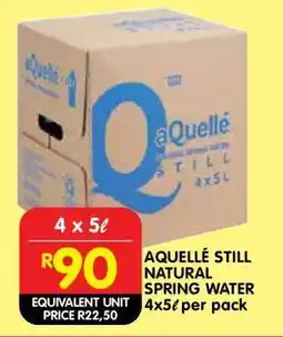 Shoprite AQUELLÉ STILL NATURAL SPRING WATER 4x5L per pack offer