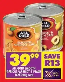 Shoprite ALL GOLD SMOOTH APRICOT/APRICOT & PEACH JAM 900g each offer