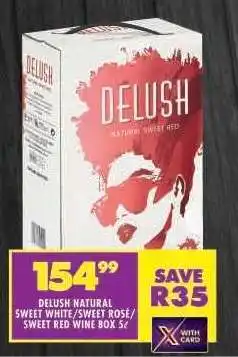Shoprite DELUSH NATURAL SWEET WHITE/SWEET ROSÉ/SWEET RED WINE BOX 5ℓ offer