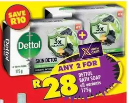 Shoprite DETTOL BATH SOAP all variants 175g offer