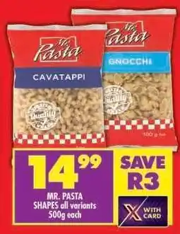 Shoprite MR. PASTA SHAPES all variants 500g each offer