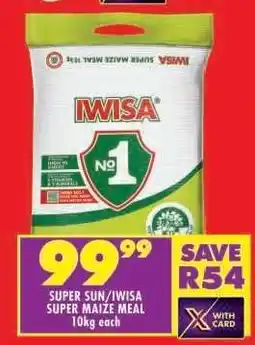 Shoprite SUPER SUN/IWISA SUPER MAIZE MEAL 10kg each offer