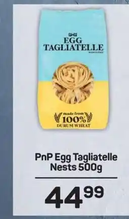 Pick n Pay PnP Egg Tagliatelle Nests 500g offer