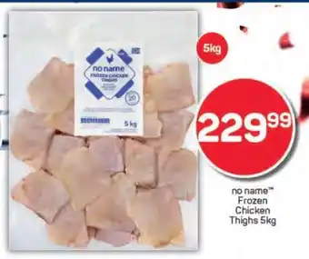 Pick n Pay no name Frozen Chicken Thighs 5kg offer