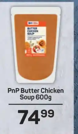 Pick n Pay PnP Butter Chicken Soup 600g offer