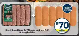 Pick n Pay Bomb Squad Wors 6s 720g per pack and PnP Hotdog Rolls 6s offer