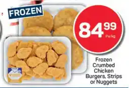 Pick n Pay Frozen Crumbed Chicken Burgers, Strips or Nuggets offer