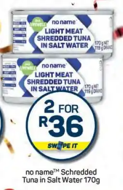 Pick n Pay no name Schredded Tuna in Salt Water 170g offer