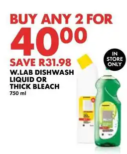 Woolworths W.LAB DISHWASH LIQUID OR THICK BLEACH offer