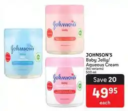 Makro JOHNSON'S BABY JELLY / AQUEOUS CREAM offer