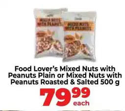 Food Lover's Market Food Lover’s Mixed Nuts with Peanuts Plain or Mixed Nuts with Peanuts Roasted & Salted 500 g offer