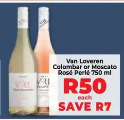 Food Lover's Market Van Loveren Colombar or Moscato Rosé Perlé 750 ml offer