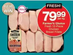 Checkers Farmer’s Choice Fresh 12-Piece Chicken Breast Fillets offer