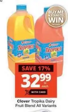 Checkers Clover Tropika Dairy Fruit Blend All Variants offer