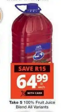 Checkers TAKE 5 100% FRUIT JUICE BLEND all variants offer