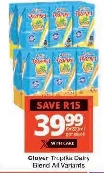 Checkers Clover Tropika Dairy Blend All Variants offer