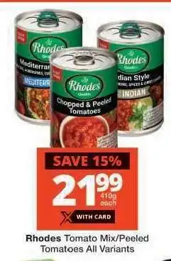 Checkers Rhodes Tomato Mix/Peeled Tomatoes All Variants offer