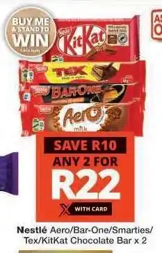 Checkers Nestlé Aero/Bar-One/Smarties/Tex/KitKat Chocolate Bar x 2 offer