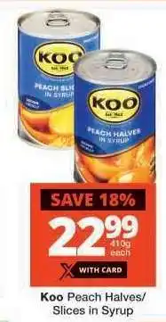 Checkers KOO PEACH HALVES / SLICES IN SYRUP offer