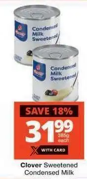 Checkers Clover Sweetened Condensed Milk offer