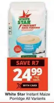 Checkers White Star Instant Maize Porridge All Variants offer