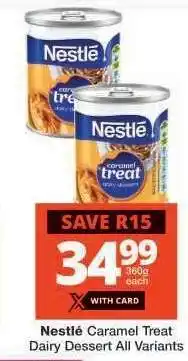 Checkers Nestlé Caramel Treat Dairy Dessert All Variants offer