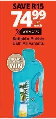 Checkers Satiskin Bubble Bath All Variants offer