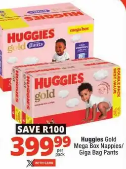 Checkers Huggies Gold Mega Box Nappies/ Giga Bag Pants offer