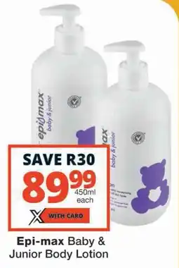 Checkers Epi-max Baby & Junior Body Lotion offer