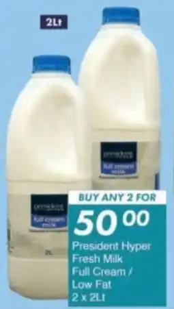 President Hyper President Hyper Fresh Milk Full Cream/ Low Fat offer