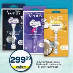 Pick n Pay Gillette Venus Ladies Platinum Extra Smooth or Swirl Razor Each offer