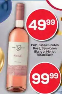 Pick n Pay PnP Classic Routes Rosé, Sauvignon Blanc or Merlot 750ml Each offer