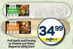 Pick n Pay PnP Garlic and Parsley or Cheese and Onion Baguette offer