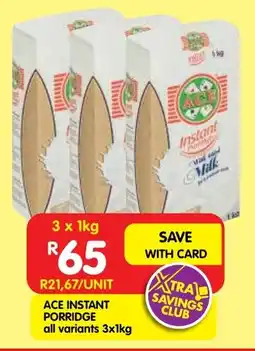 Shoprite Ace instant porridge all variants offer